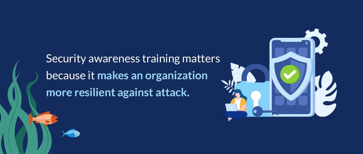 Why Cybersecurity Awareness Training Matters